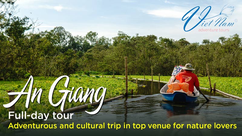 An Giang 1 day tour - Ideal destination for your vacation